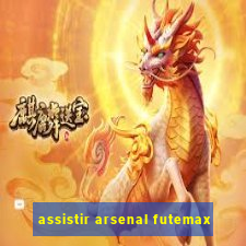 assistir arsenal futemax